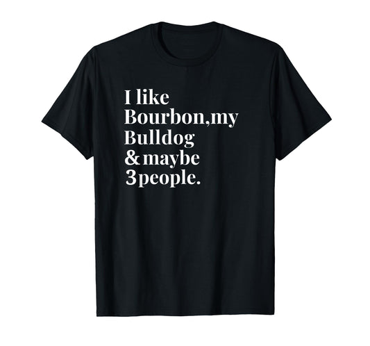 Bulldog Funny Dog Owner Bourbon Whiskey Lover Gift Men T-Shirt