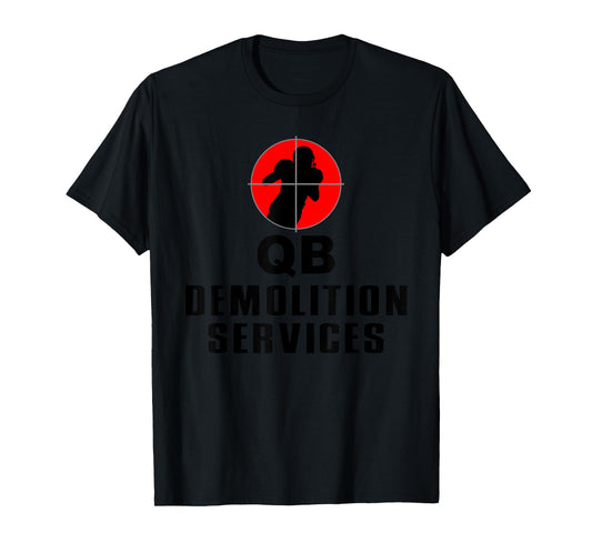 defensive lineman, linebacker, qb demolition svcs, football T-Shirt