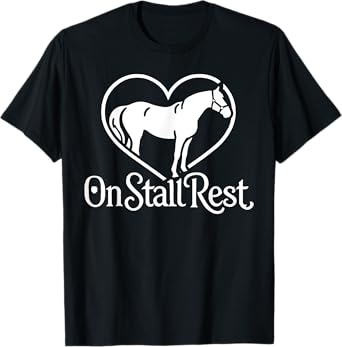 On Stall Rest tee, Heart Equestrian Horse Stable, Riding T-Shirt