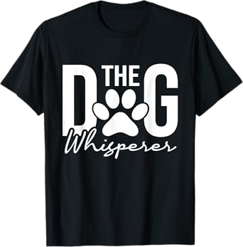 The Dog Whisperer - Dog Lover Pet Owner Agility Handler Men Women Girls Kids T-Shirt