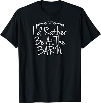 I'd rather be at the barn shirt - Farm Shirt for Girl Horse T-Shirt