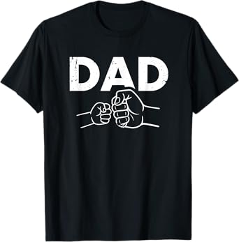 Dad Fist Pump New Father and Father's day T-Shirt
