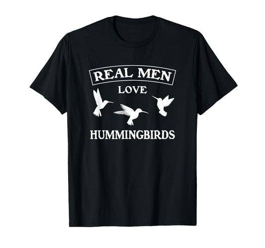 Real Men Love Hummingbirds Masculine Bird Lover Graphic Gift T-Shirt