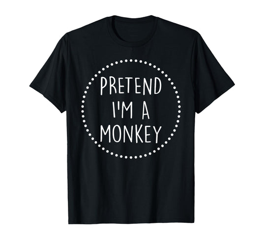 Pretend Im a Monkey Halloween Costume T-Shirt
