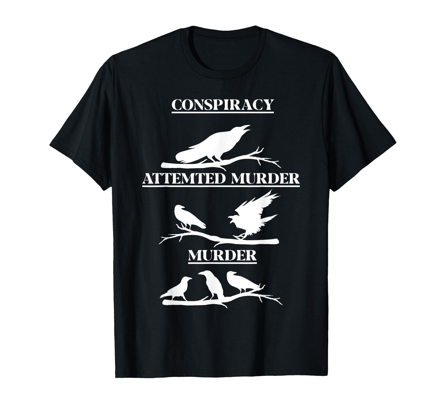 Crows Play on Words - Clever Murder Mystery - Conspiracy T-Shirt