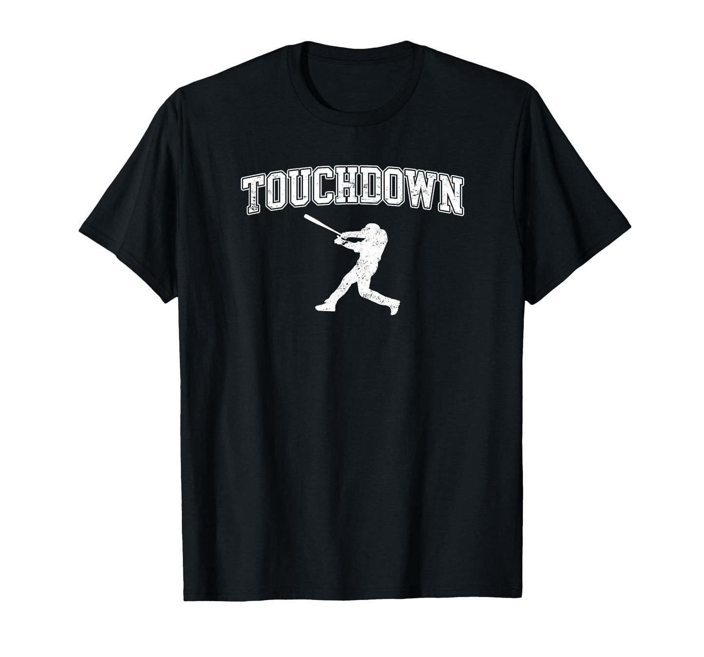 Touchdown - Funny Football Baseball Sports T-Shirt