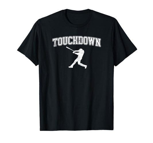 Touchdown - Funny Football Baseball Sports T-Shirt