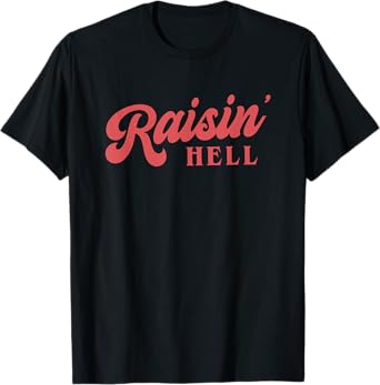 Raisin' Hell, Funny Cowboy Country Retro T-Shirt
