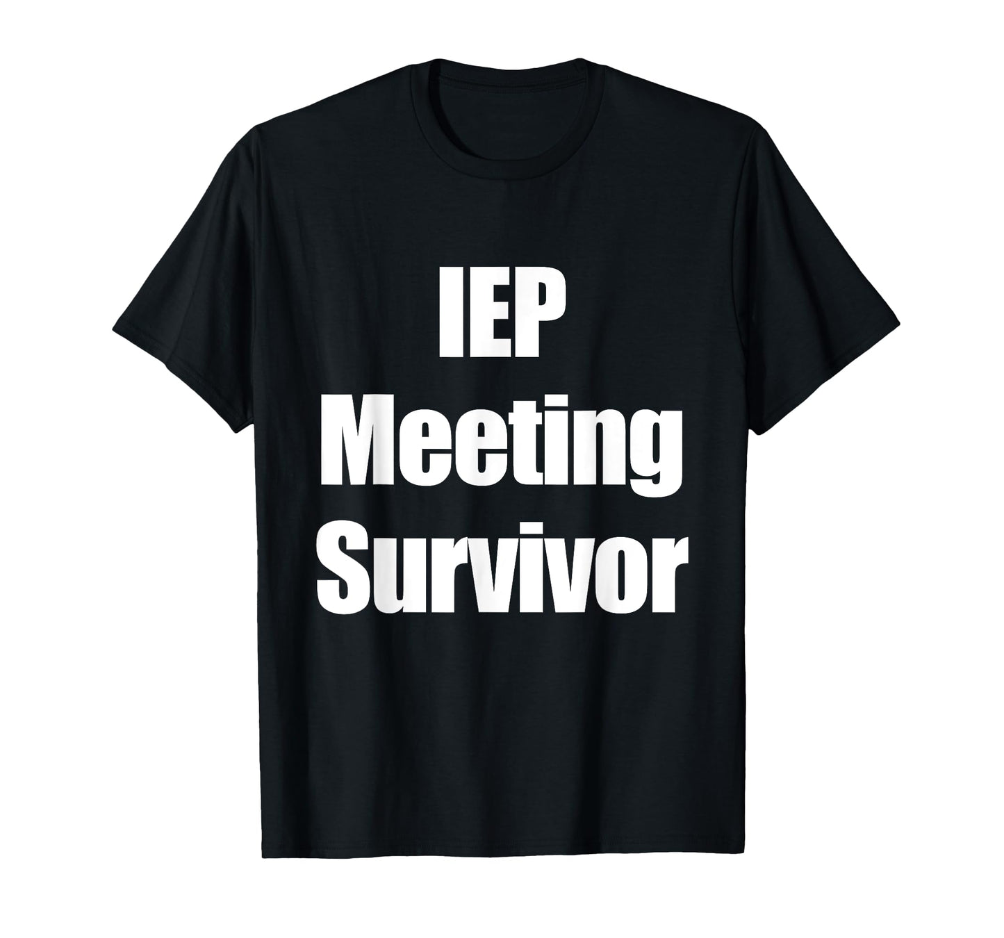 Special Education School Teacher - IEP Meeting Survivor T-Shirt