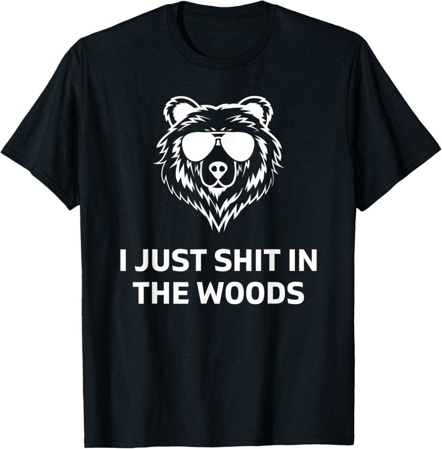 Funny Men's Dad Joke I Just Shit In The Woods Bear Camping T-Shirt