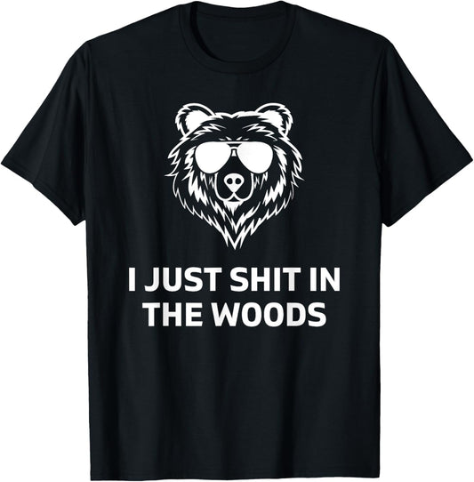 Funny Men's Dad Joke I Just Shit In The Woods Bear Camping T-Shirt