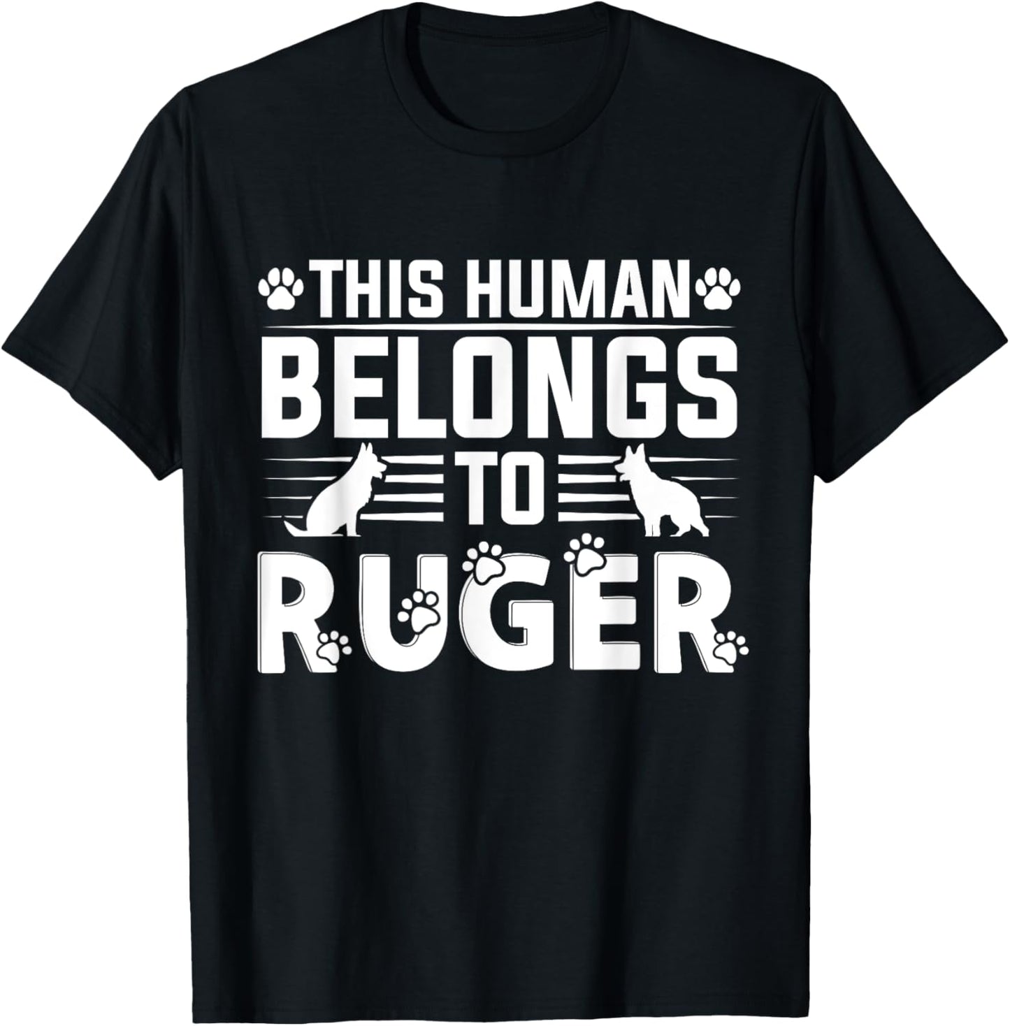 Dog Name Ruger Personalised Gift This Human Belongs To a Dog T-Shirt
