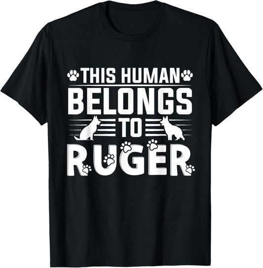 Dog Name Ruger Personalised Gift This Human Belongs To a Dog T-Shirt