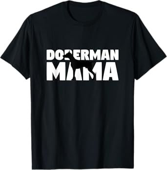 Doberman Gift for Dog Mom Doberman Mama T-Shirt