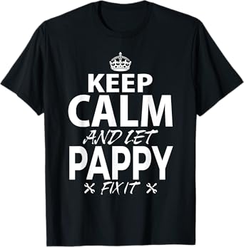 Keep Calm and Let PAPPY Fix It Funny PAPPY T-Shirt