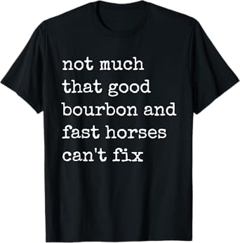 Derby Day Funny Horse Racing lover Bourbon T-Shirt