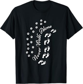 Never Walk Alone Dog Owner Dog Lover Dog Doggy Puppy Gift T-Shirt