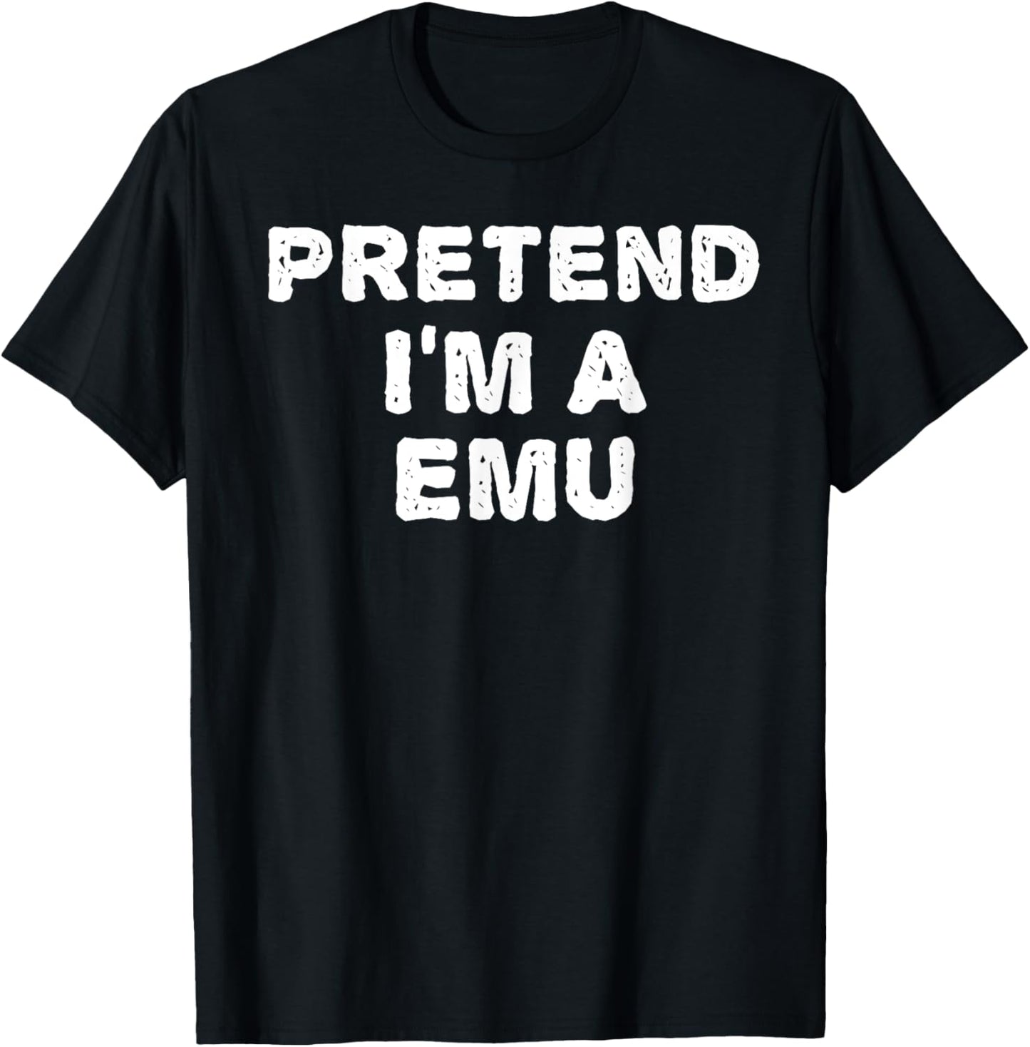PRETEND I'M A EMU Funny Halloween DIY Costume T-Shirt