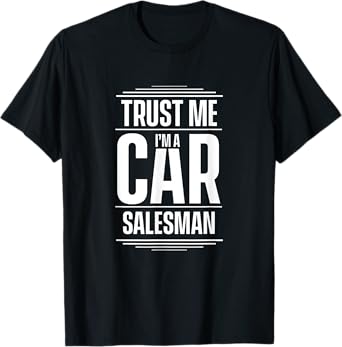 Trust me I'm a car salesman Seller Used Cars T-Shirt