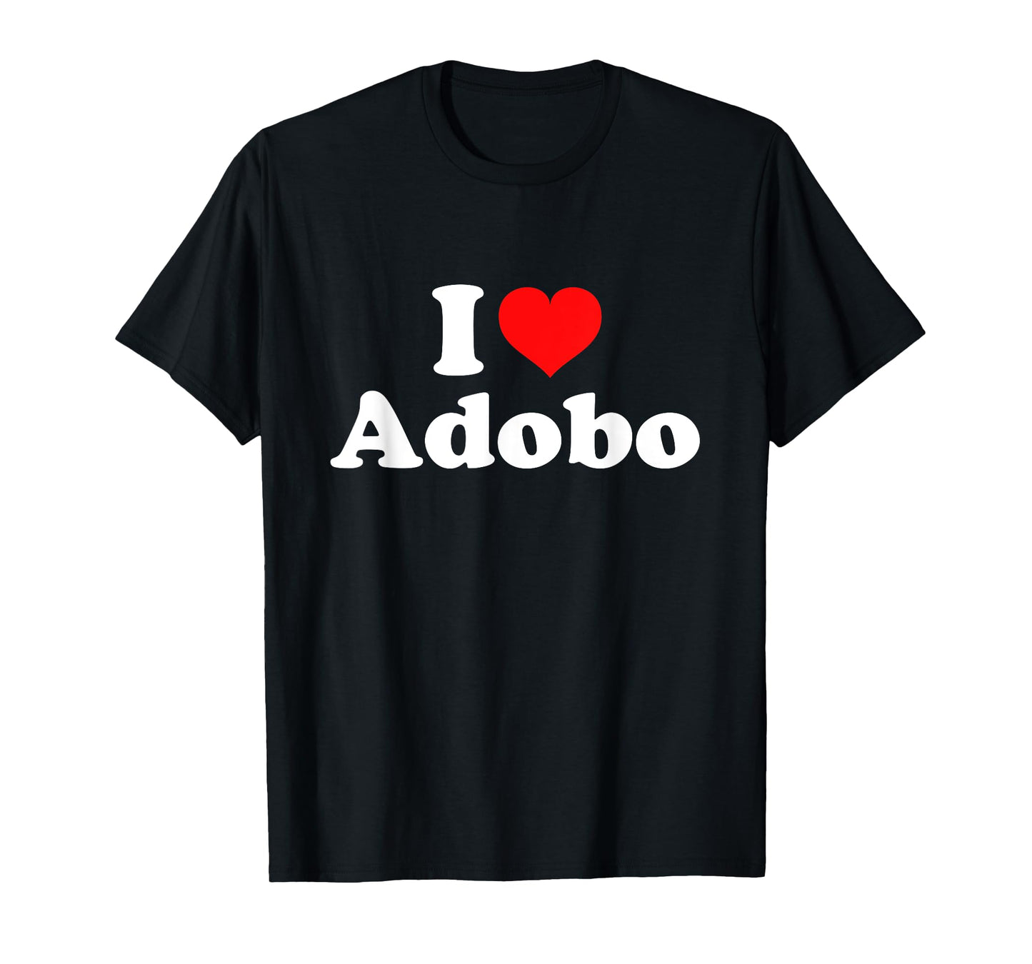 I Love Adobo T-Shirt