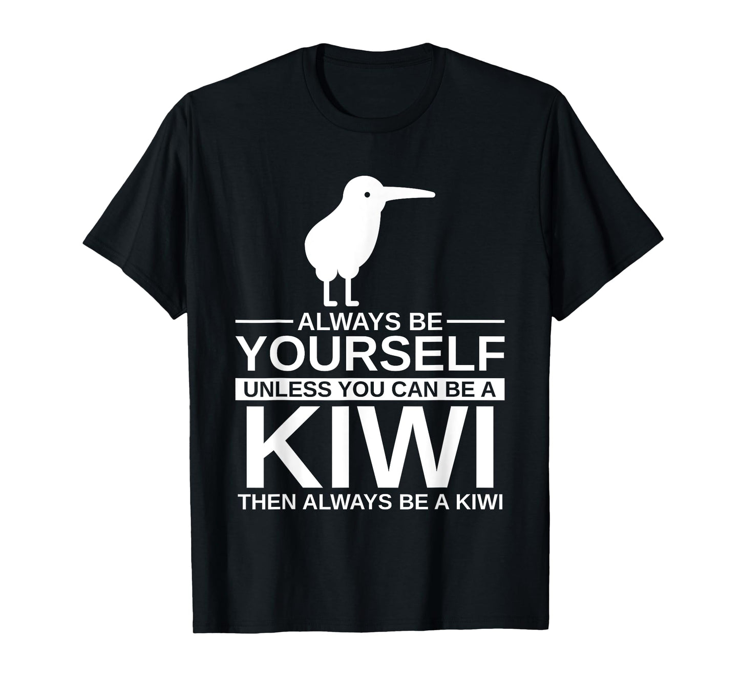 Always Be Yourself Kiwi Gift For Men Women Bird Animal T-Shirt