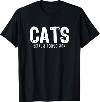 Cats Because People Suck Funny Lover Gift Christmas T-Shirt