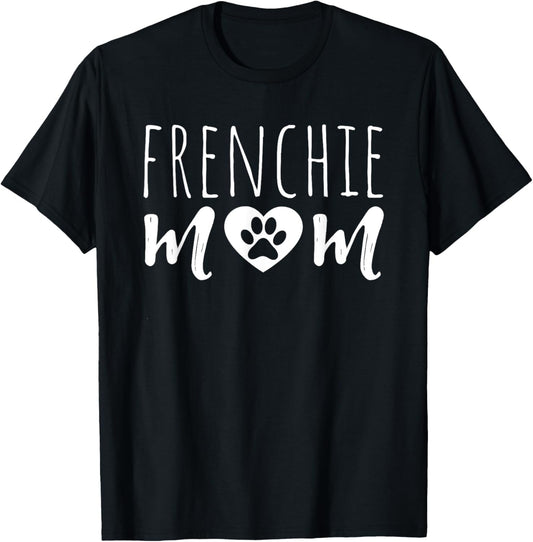 Frenchie Mom Dog Lover Owner French Bulldog Mama Grandmother T-Shirt