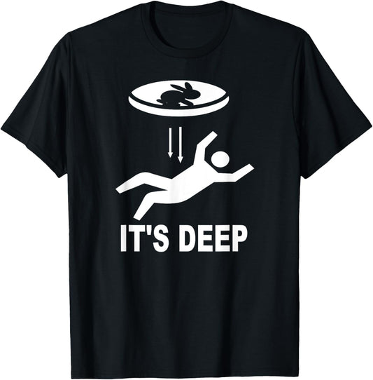 IT'S DEEP! Funny Rabbit Hole T Shirt T-Shirt