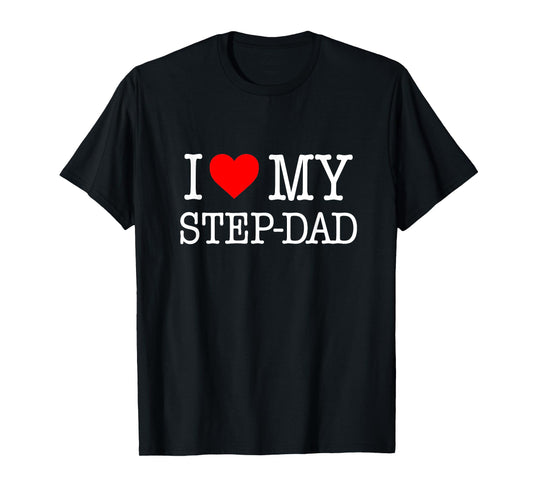 'I Love My Step-Dad' T-Shirt - great gift from the family T-Shirt