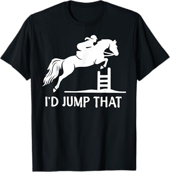 I'd Jump That Funny Show Jumping T-Shirt