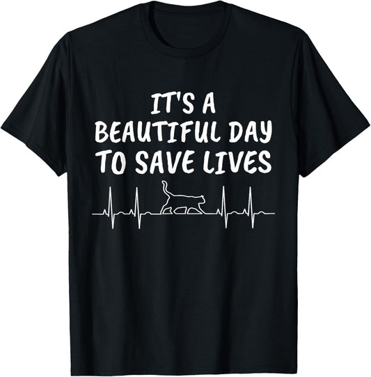 It's A Beautiful Day To Save Lives Cat Heartbeat Vet T Shirt