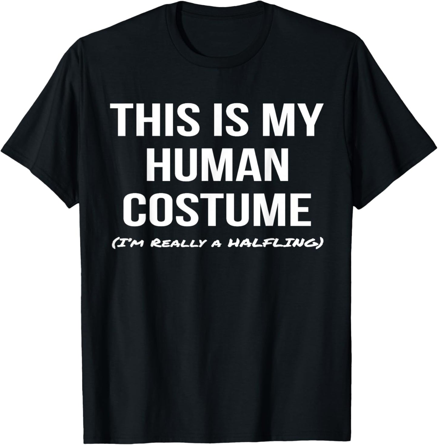 Human Costume I'm a Halfling Shirt Mythology Halloween Tee
