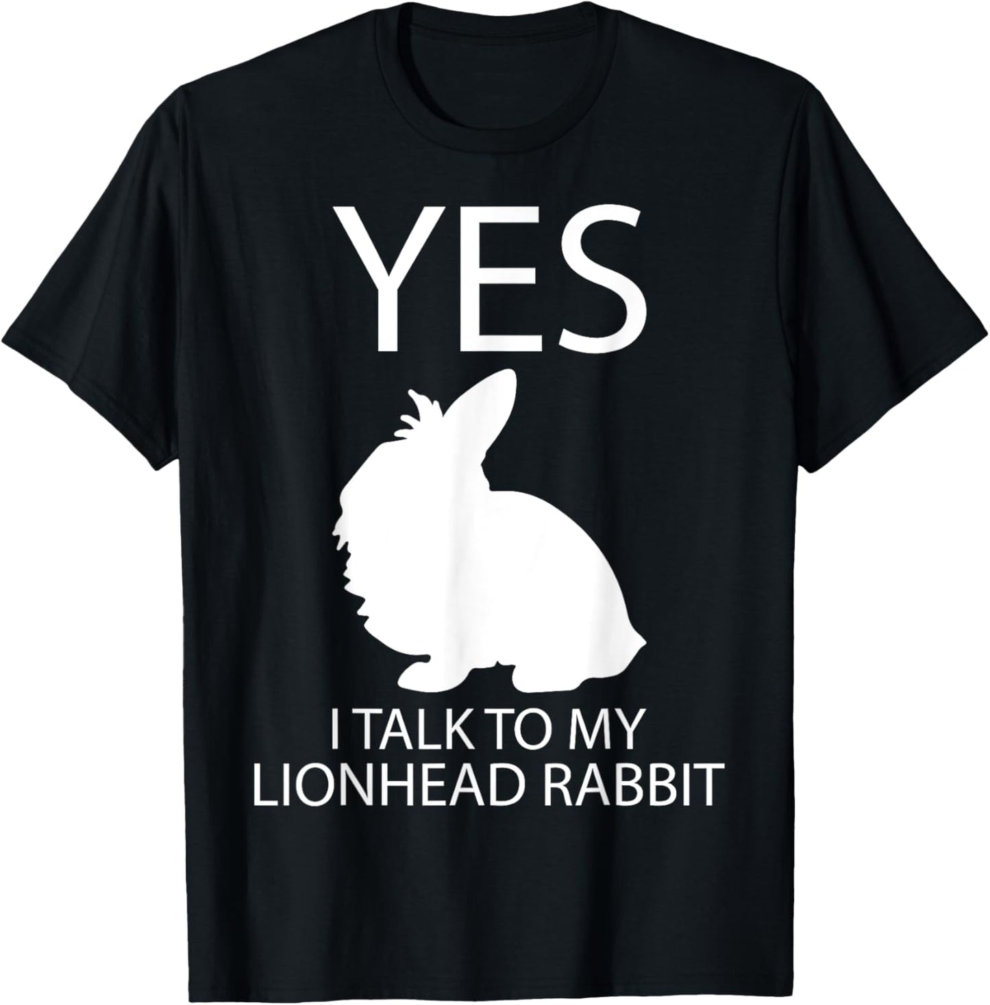 I Talk To My Lionhead I Easter Bunny Design Lionhead Rabbit T-Shirt