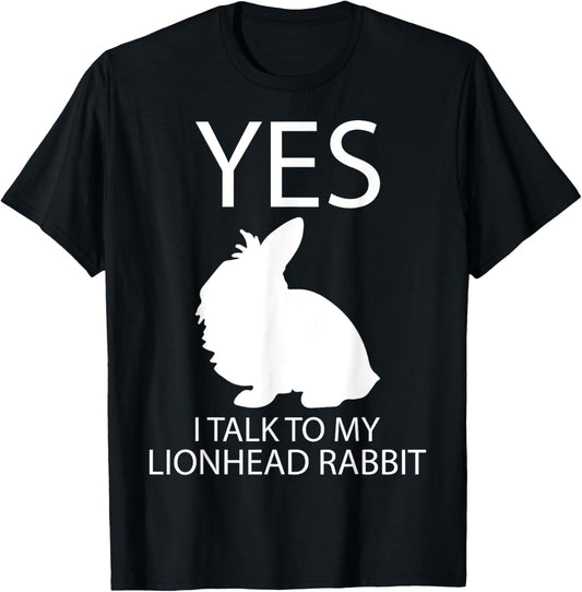 I Talk To My Lionhead I Easter Bunny Design Lionhead Rabbit T-Shirt