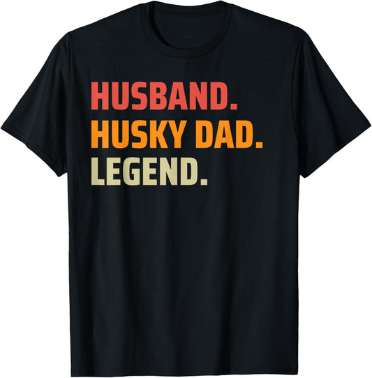 Husband Husky Dad Legend Siberian Huskies Dog Dad Father T-Shirt