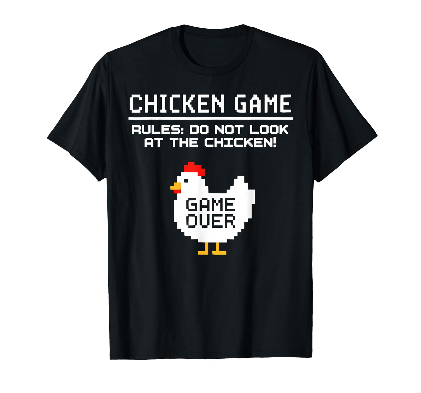 Chicken Game Don't Look at The Chicken Funny Practical Joke T-Shirt