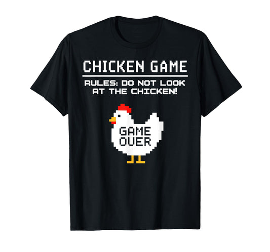 Chicken Game Don't Look at The Chicken Funny Practical Joke T-Shirt