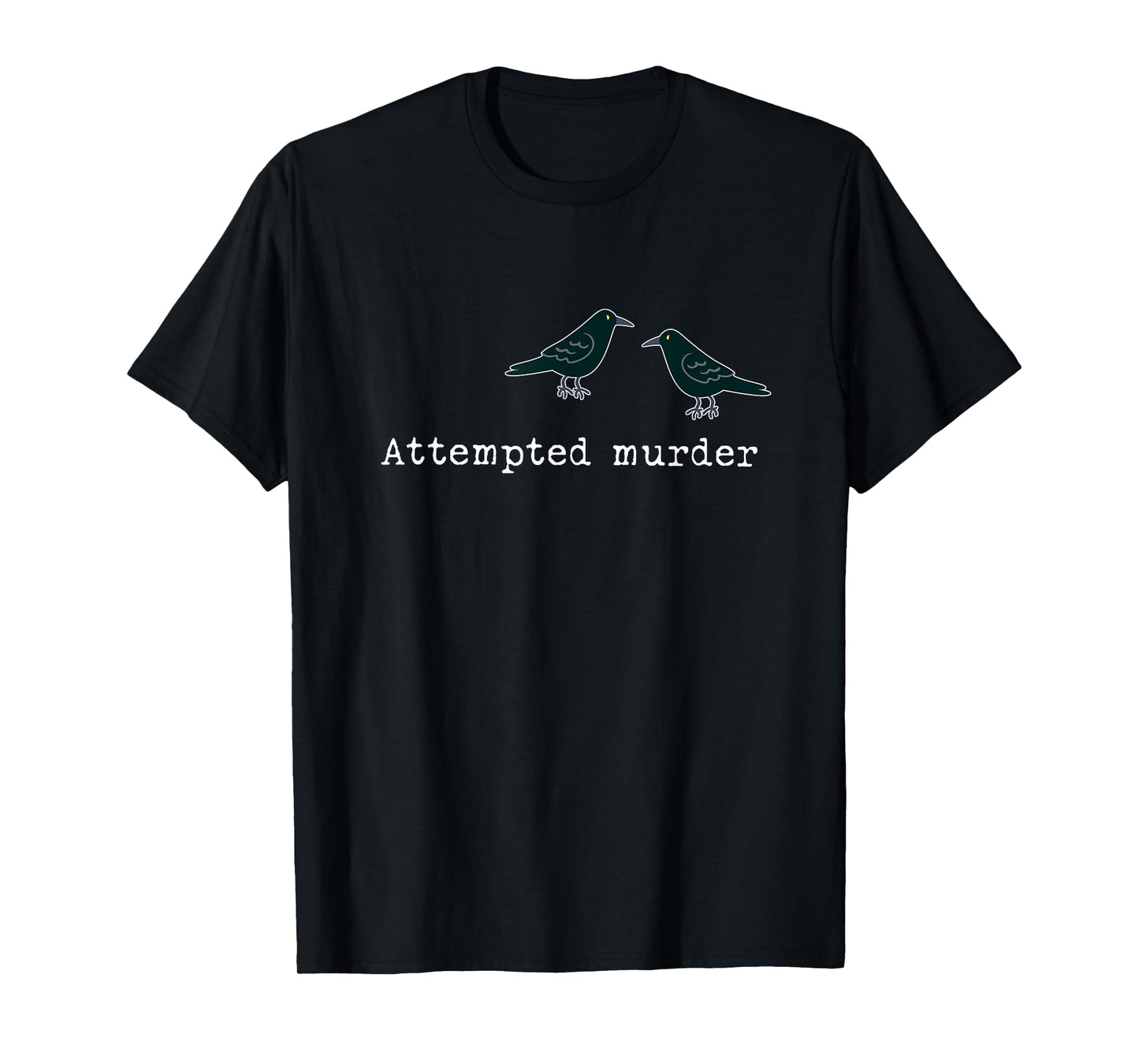 Attempted Murder Group of Crows Ravens T-Shirt