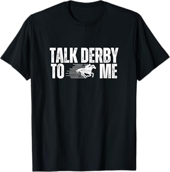Talk Derby To Me Funny Horse Racing Derby Day T-Shirt