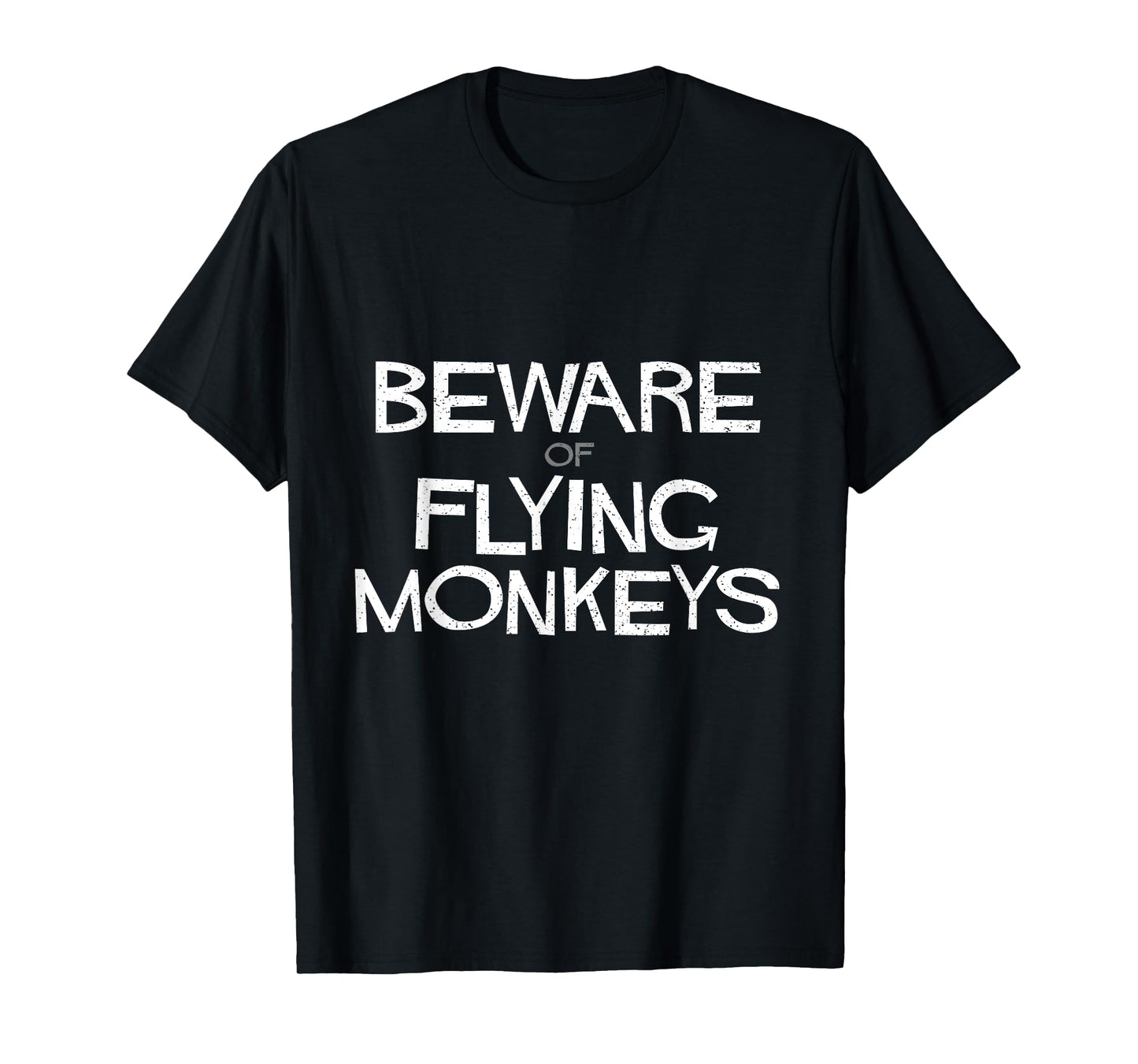 Narcissist Survivor Awareness Beware of Flying Monkeys T-Shirt