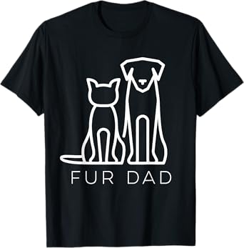 Fur Dad Pet Lover Cat Dog Dad Husband Funny Fathers Day Wife Men Women Girls Kids T-Shirt