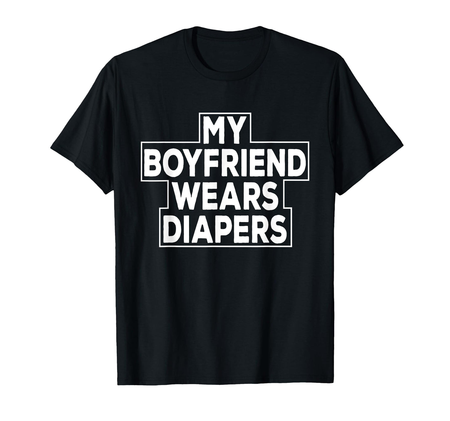 My Boyfriend Wears Diapers Baby Boy Sissy T-Shirt