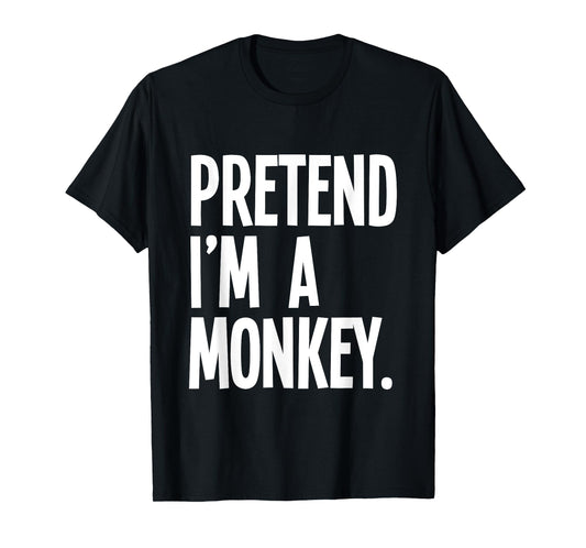 Pretend I'm A Monkey Funny Halloween Party Costume T-Shirt