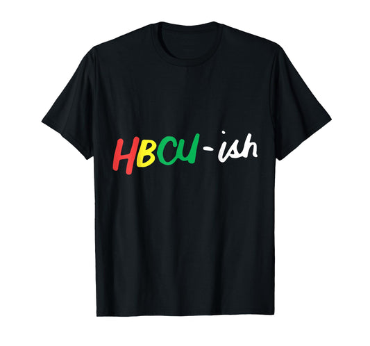 HBCU ISH Historical Black College Alumni T-Shirt