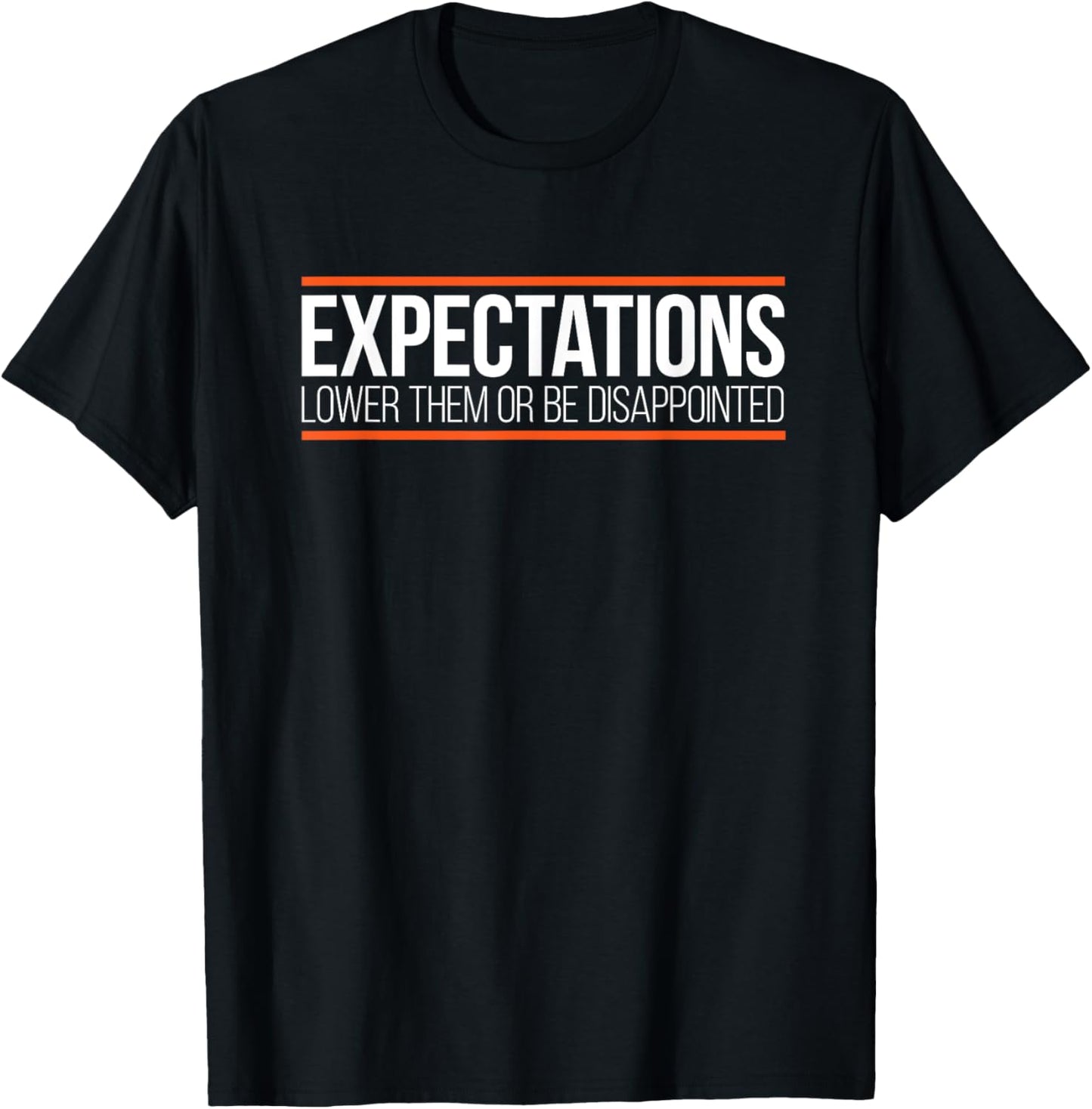 Demotivational T Shirt Lower Expectations, Funny Sarcastic T-Shirt