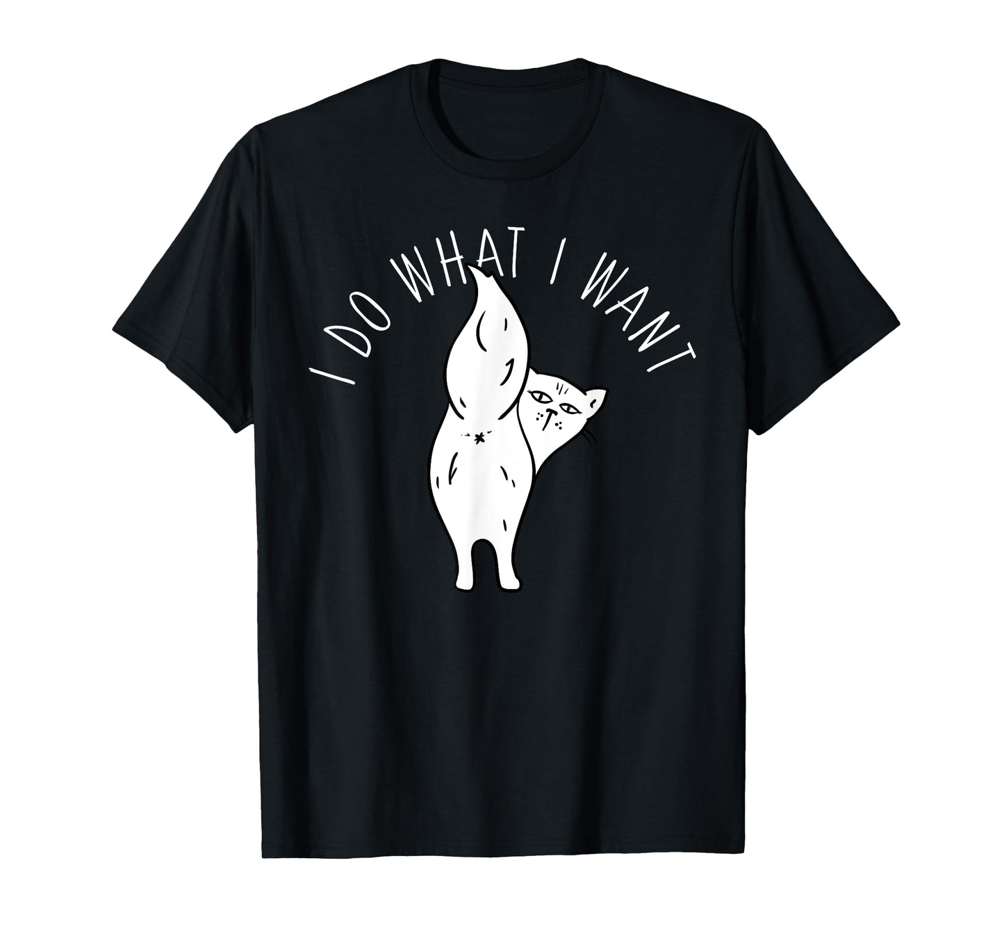 Cat Butthole Shirt I Do What I Want Offensive Butt T-Shirt
