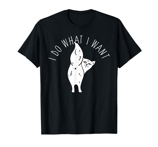 Cat Butthole Shirt I Do What I Want Offensive Butt T-Shirt