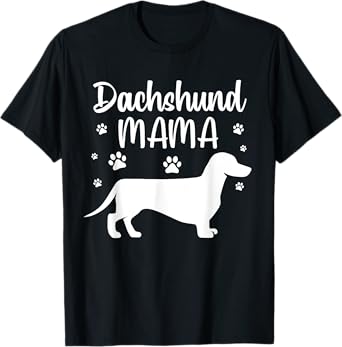 Funny Dachshund Mama Design For Women Girls Doxie Dog Lovers T-Shirt