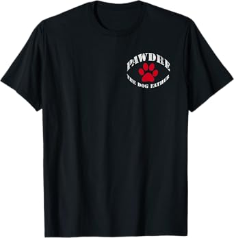 PAWDRE, The Dog Father, Dog Dad Fathers Day T-Shirt for Men Women