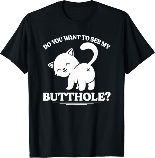 Butthole Cat Kitten Funny Joke Sarcastic T-Shirt